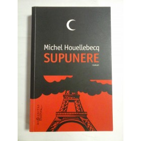 SUPUNERE - MICHEL HOUELLEBECQ